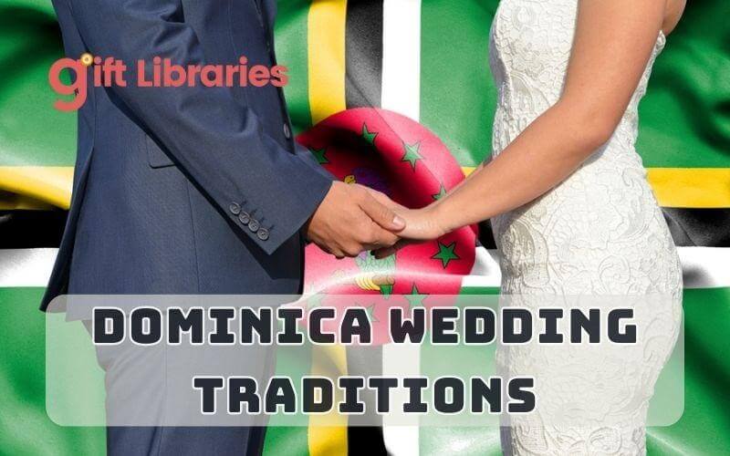 Dominica Wedding Traditions: 12 Unique Customs