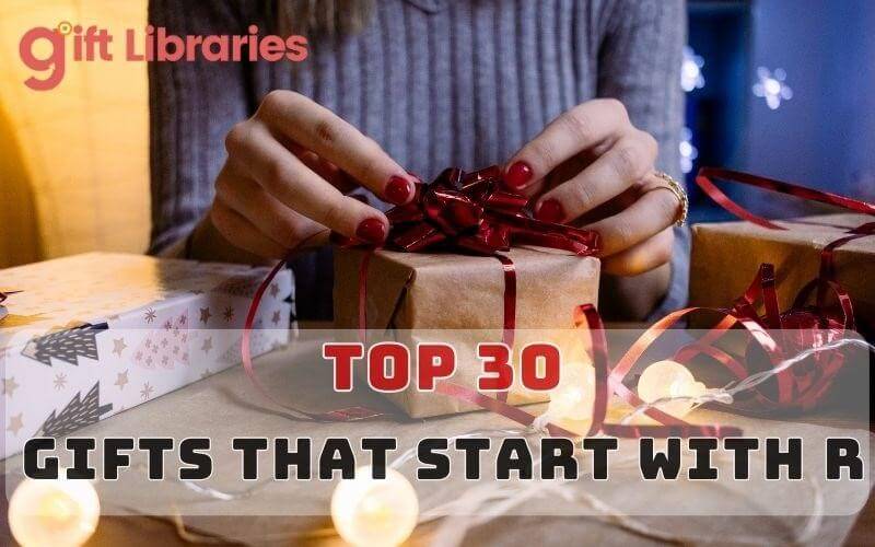 Gifts That Start With R: Top 30 Impressive Gifts To Give