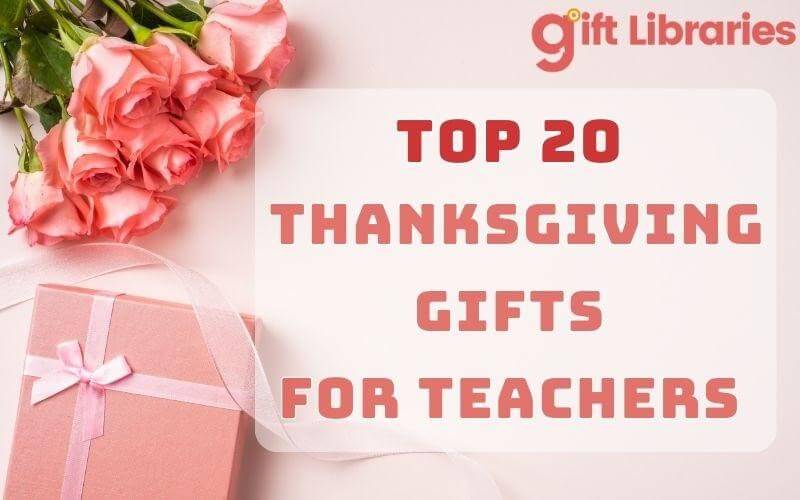 Thanksgiving Gifts For Teachers: Top 20 Thoughtful Ideas
